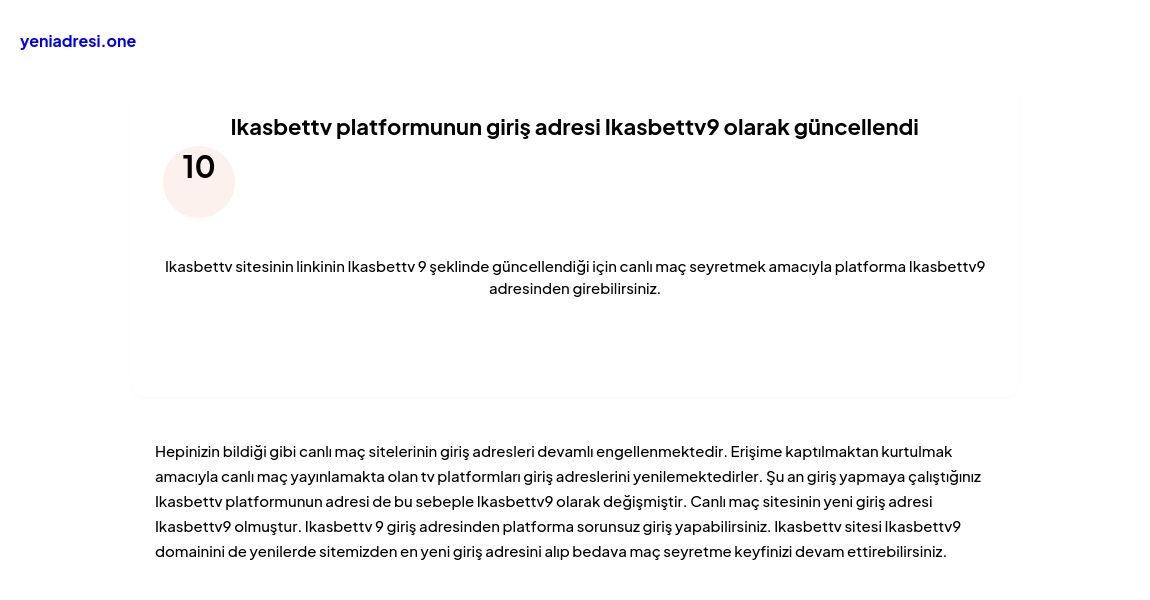 Ikasbettv platformunun giriş adresi Ikasbettv9 olarak güncellendi - Ekran Görüntüsü
