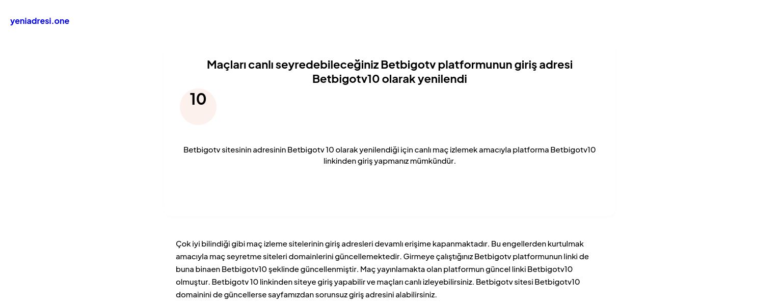 Maçları canlı seyredebileceğiniz Betbigotv platformunun giriş adresi Betbigotv10 olarak yenilendi - Ekran Görüntüsü
