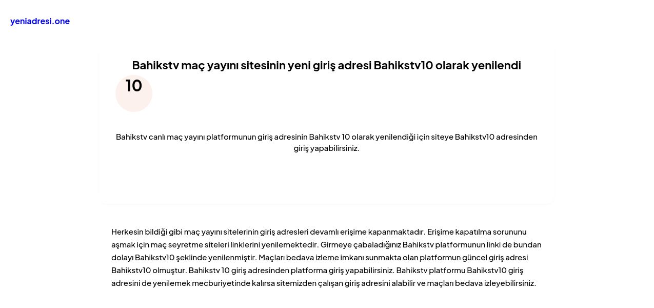 Bahikstv maç yayını sitesinin yeni giriş adresi Bahikstv10 olarak yenilendi - Ekran Görüntüsü