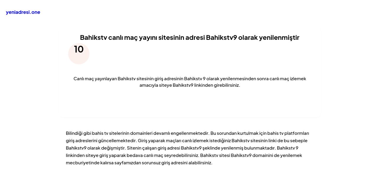 Bahikstv canlı maç yayını sitesinin adresi Bahikstv9 olarak yenilenmiştir - Ekran Görüntüsü