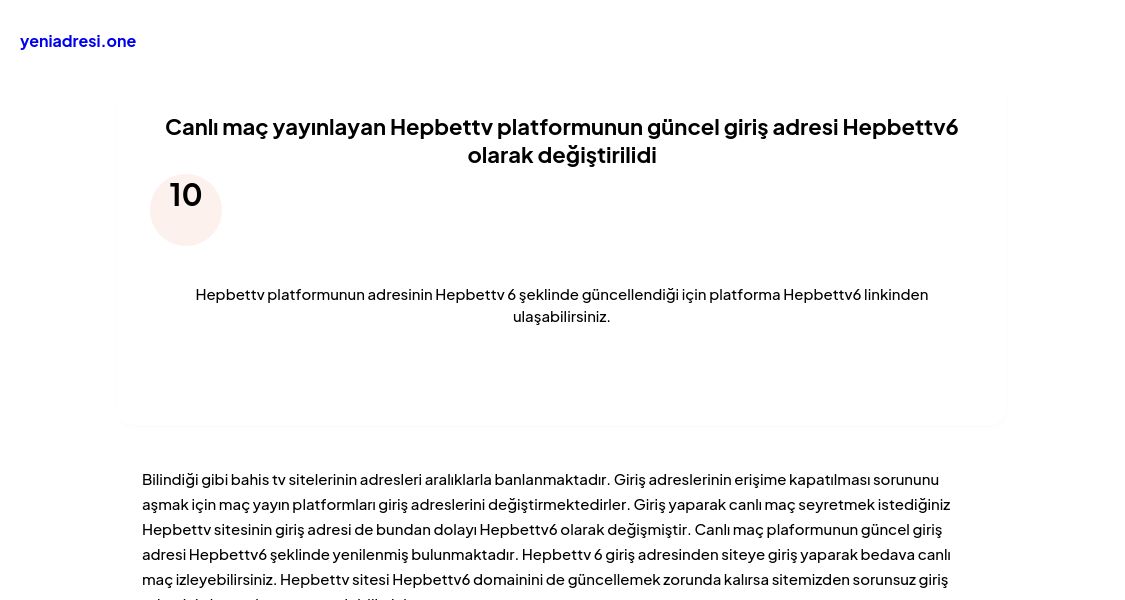 Canlı maç yayınlayan Hepbettv platformunun güncel giriş adresi Hepbettv6 olarak değiştirilidi - Ekran Görüntüsü