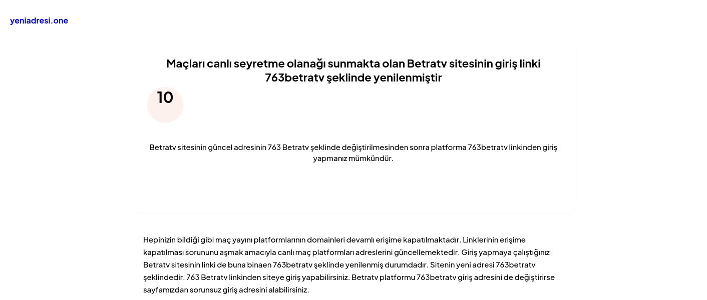Maçları canlı seyretme olanağı sunmakta olan Betratv sitesinin giriş linki 763betratv şeklinde yenilenmiştir - Ekran Görüntüsü