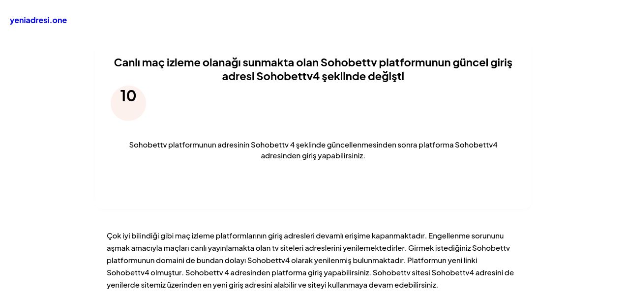 Canlı maç izleme olanağı sunmakta olan Sohobettv platformunun güncel giriş adresi Sohobettv4 şeklinde değişti - Ekran Görüntüsü