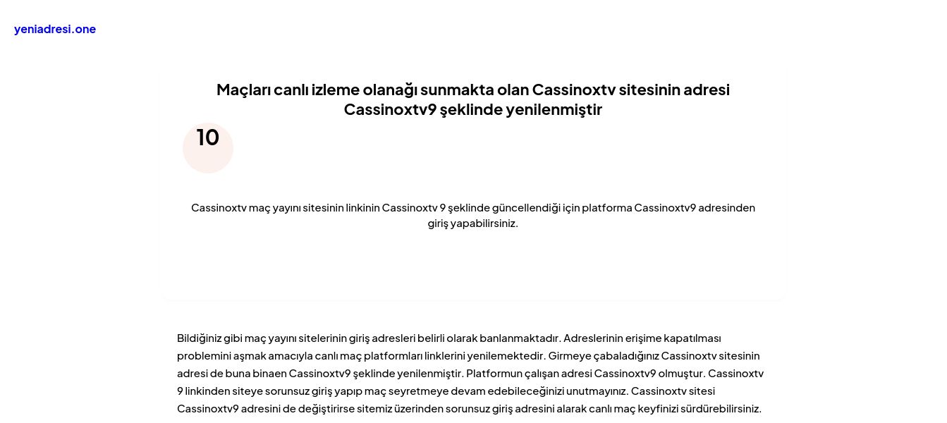 Maçları canlı izleme olanağı sunmakta olan Cassinoxtv sitesinin adresi Cassinoxtv9 şeklinde yenilenmiştir - Ekran Görüntüsü