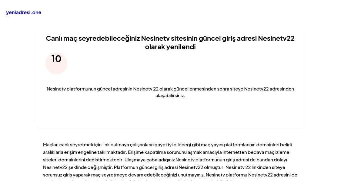 Canlı maç seyredebileceğiniz Nesinetv sitesinin güncel giriş adresi Nesinetv22 olarak yenilendi - Ekran Görüntüsü
